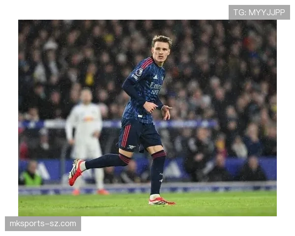 厄德高单赛季15+进球背后的进攻能力跃升解析